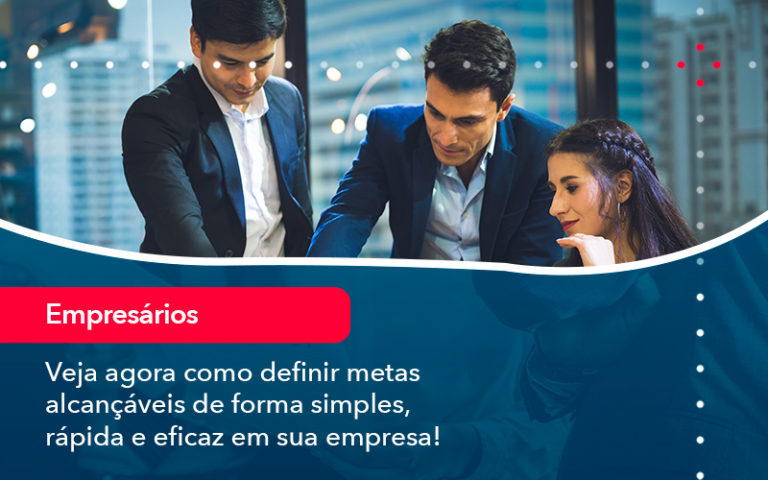 Veja Agora Como Definir Metas Alcancaveis De Forma Simples Rapida E Eficaz Em Sua Empresa - Contabilidade na Lapa - SP | RM Assessoria