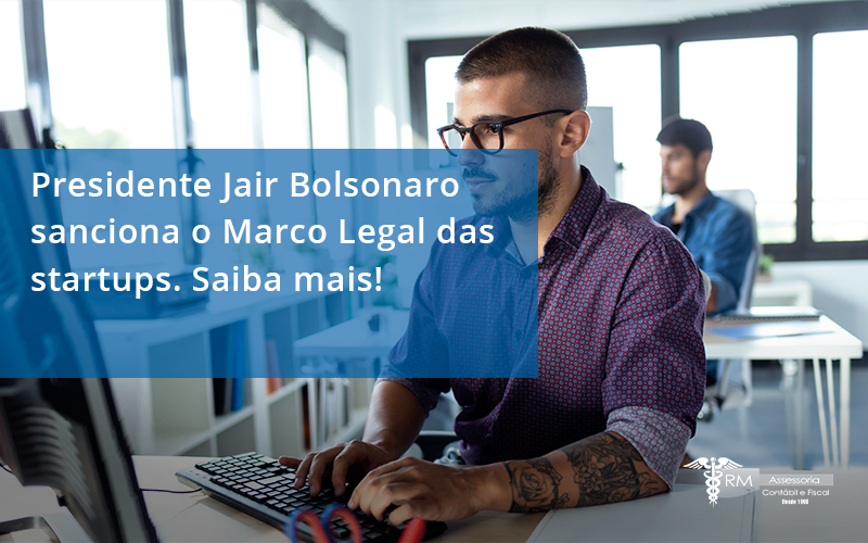 Presidente Jair Bolsonaro Sanciona O Marco Legal Das Startups. Saiba Mais0rm - Contabilidade na Lapa - SP | RM Assessoria